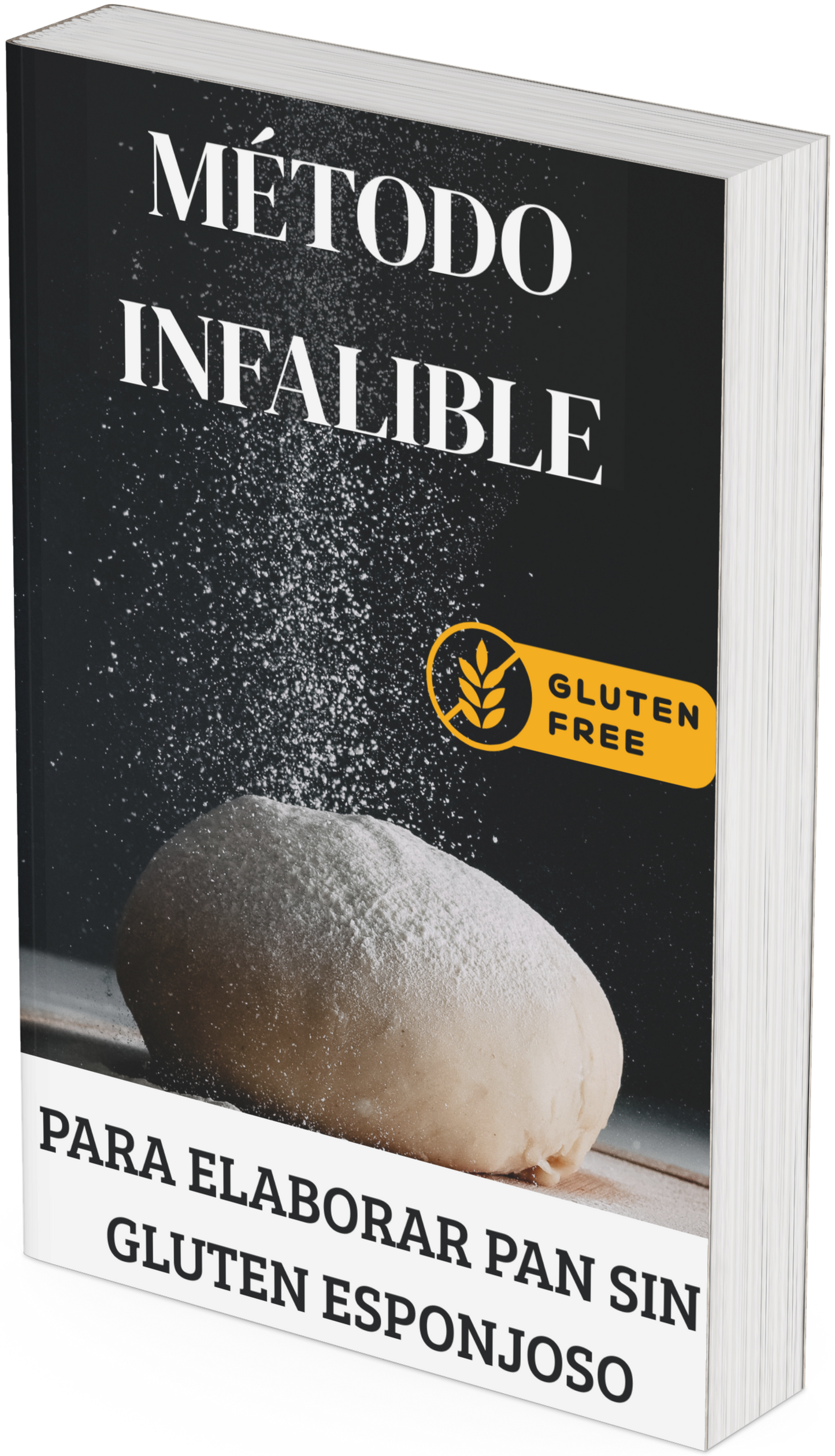 Método Infalible para un pan sin Gluten Esponjoso (Más 3 Ebooks de Regalo)